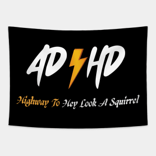 AD HD Highway To Hey Look A Squirrel Funny saying with lightening Tapestry