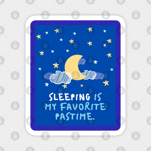 pillow sleeping is my favorite pastime Magnet by TibA