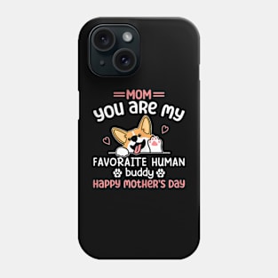 You Are My Favorite Human  Personalized Dog Mom Women Phone Case