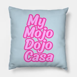 My Mojo Dojo Casa Pillow