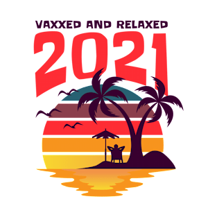 Vaxxed Relaxed Summer 2021 Vaccine Vaccination T-Shirt