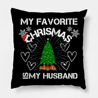 My Favorite CHRISMAS Is My Husband Pillow