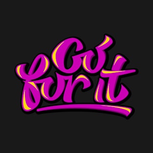 Go For It T-Shirt