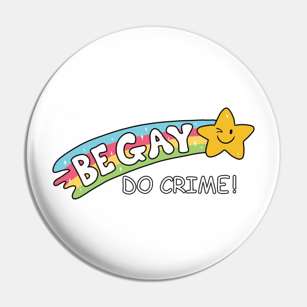 Be Gay Do Crime Pin by valentinahramov