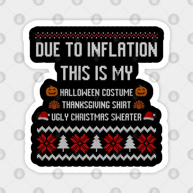 Due to Inflation This is My Halloween Thanksgiving Christmas Magnet by devilcat.art