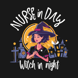 Nurse in Day, Witch in Night T-Shirt