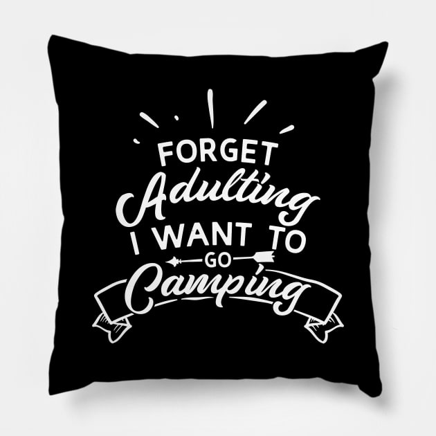 Forget Adulting I Want To Go Camping Pillow by ThrivingTees