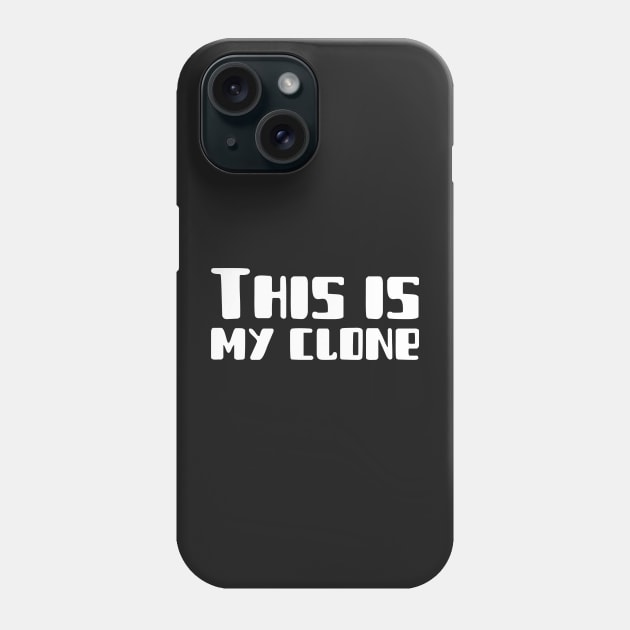 This Is My Clone Phone Case by mikepod