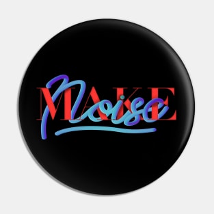 make some noise Pin