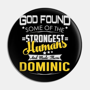 DOMINIC Pin