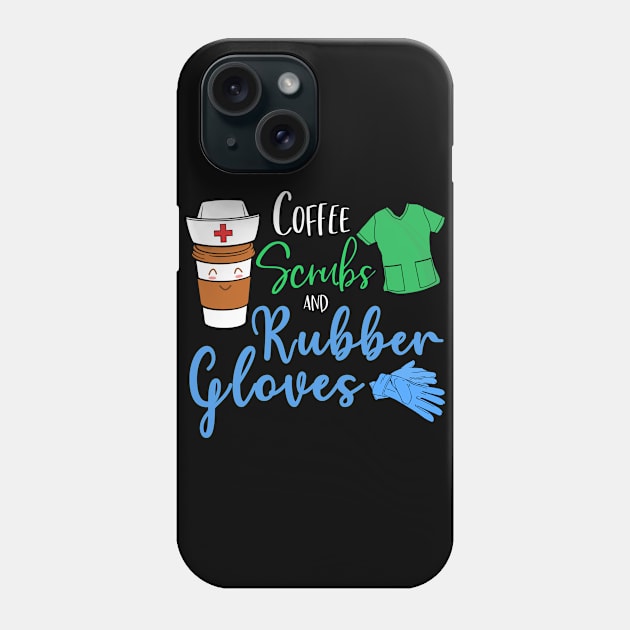 Coffee Scrubs Rubber Gloves Funny Proud Nurse Gift Phone Case by neonatalnurse