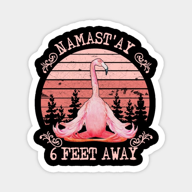 Namast'ay 6 Feet Away Flamingo Yoga Magnet by Mikep