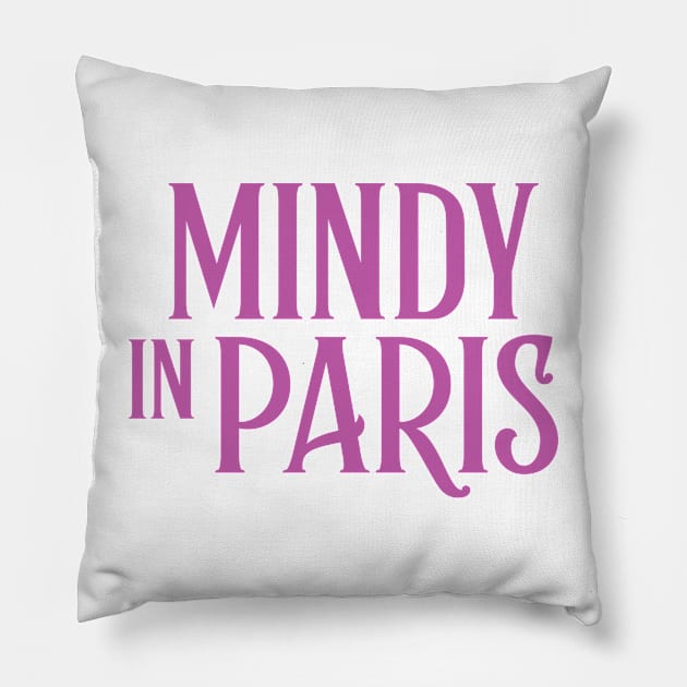 Mindy in Paris Pillow by chillstudio