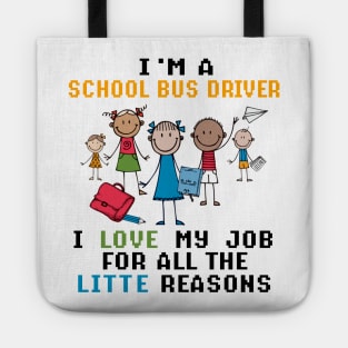 I'm A School Bus Driver I Love My Job Tote