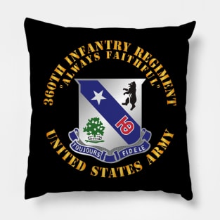 360th Infantry Regiment  - Always Faithful X 300 Pillow