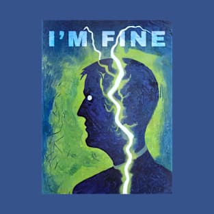 I'm Fine T-Shirt