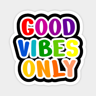 Good Vibes Only Quotes Colorful Design Magnet