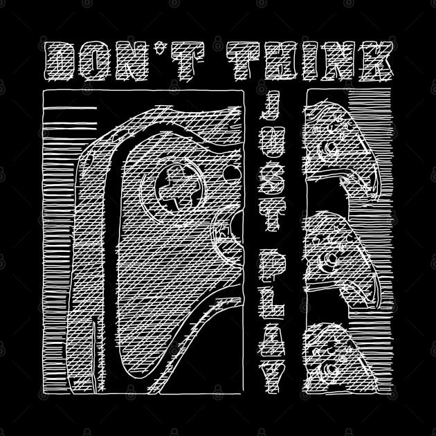 Don't Think Just Play - E Sport eSport Gamer by HappyGiftArt