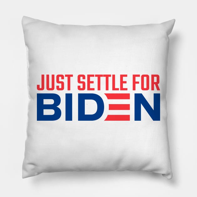 Settle for Biden Pillow by MZeeDesigns