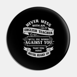 Never Mess With An English Teacher Pin