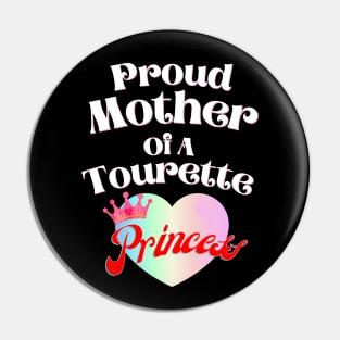 Tourette Princess Proud Mother Pin