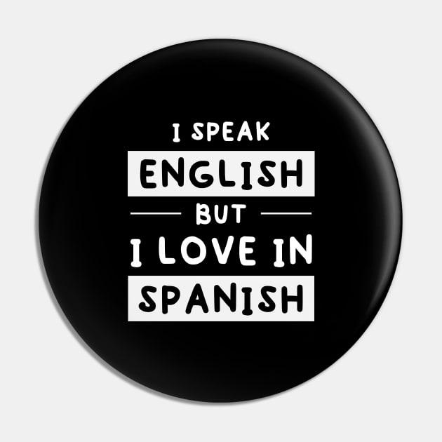 I Speak English But I Love In Spanish Funny speak english Pin by TEEFOREVER0112