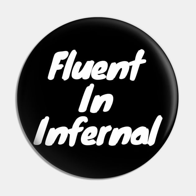 Fluent in infernal Pin by DennisMcCarson