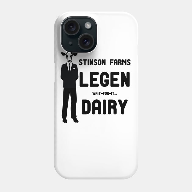 Legen Wait-For-It Dairy Phone Case by NeuLivery