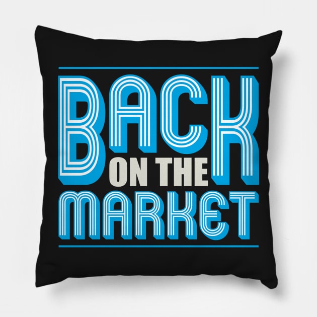 Back On The Market Funny Shirt Pillow by GreenCowLand