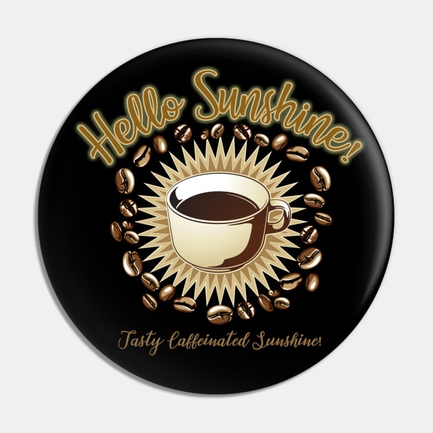Hello Sunshine Coffee Pin by OfficeInk
