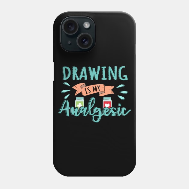 Drawing is my Analgesic Design Quote Phone Case by jeric020290