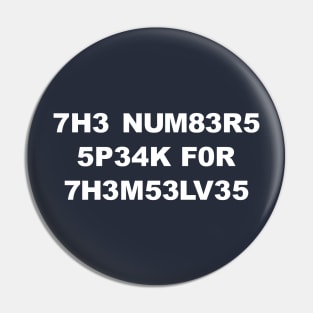 The numbers speak for themselves logo with numbers and letters. Pin