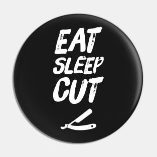 Eat Sleep Cut Pin