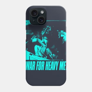NO WAR FOR HEAVY METAL! Phone Case