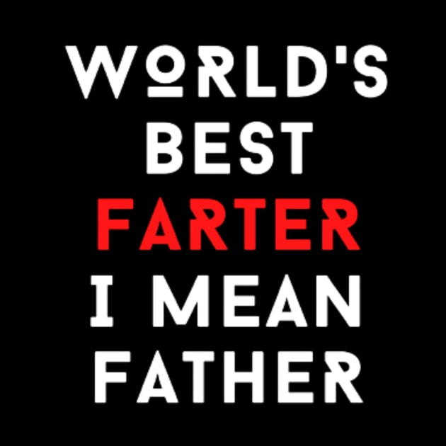 WORLD'S BEST FARTER I MEAN FATHER - FUNNY JOKE by Magnus28