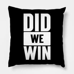 Did We Win Pillow