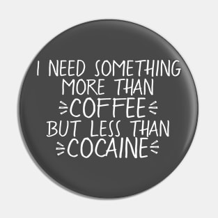 Coffee vs Cocaine [White] Pin