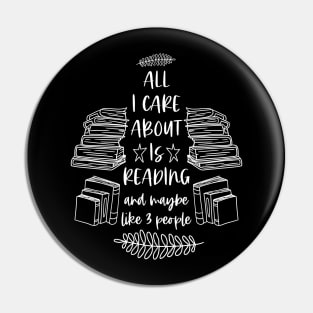 All I Care About is Reading and Maybe Like 3 People - Black Graphic Pin