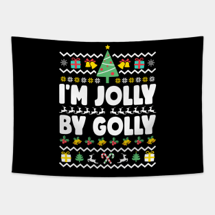 I'm Jolly By Golly Ugly Christmas Tapestry