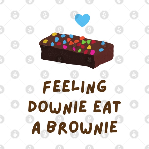 Cute Brownie T-Shirt Design Feeling Downie Eat A Brownie by Shirts4Bakers