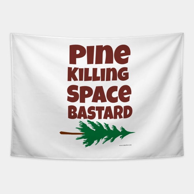 Pine Killing Space Bastard Tapestry by Tshirtfort