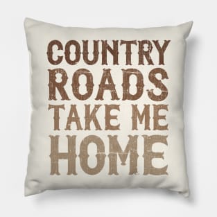 Country Roads Take Me Home Pillow