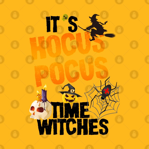 It’s hocus pocus time witches - Halloween Costume Gift by irenelopezz