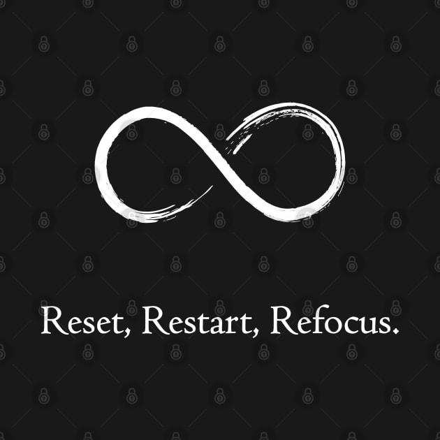 Reset, Restart, Refocus Black by Jackson Williams