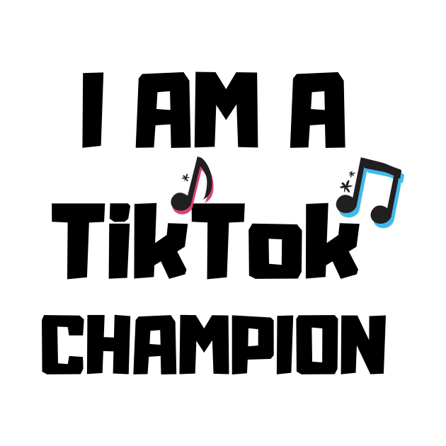 I am a TikTok champion by MikeNotis