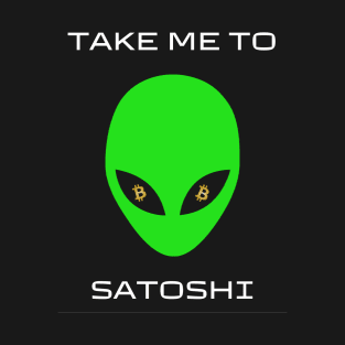 Take Me to Satoshi T-Shirt