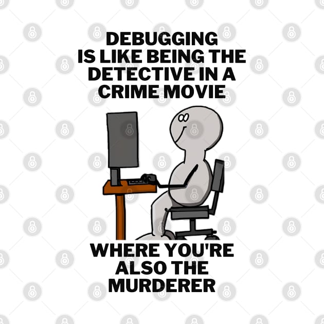 "Debugging Detective" Funny Software Engineer T-Shirt by JSavsClothes