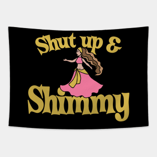 Shut up and Shimmy Tapestry