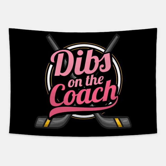 Dibs On The Coach - Girls Hockey Training Tee Tapestry by biNutz