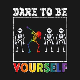 LGBT Dare To Be Yourself Gay Pride T-Shirt